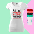 BITTE KEINE FOTOS! Damen T-shirt - Tonyshop - BITTE KEINE FOTOS! Damen T-shirt