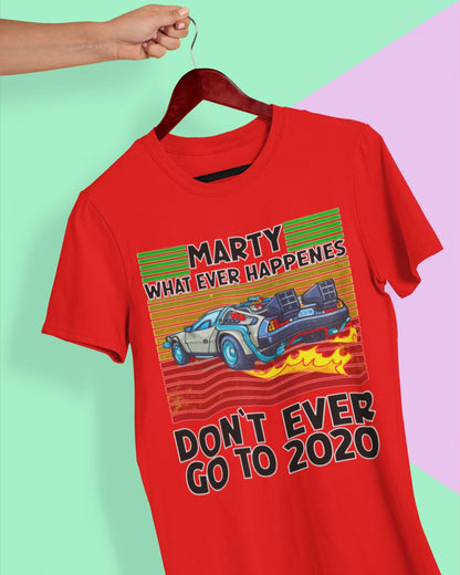 Don`t ever go to 2020 Unisex T-Shirt - Tonyshop - Don`t ever go to 2020 Unisex T-Shirt
