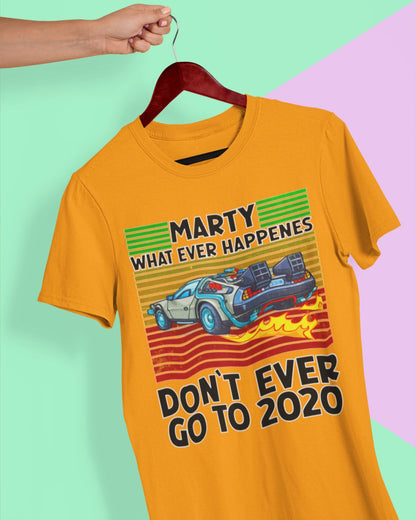 Don`t ever go to 2020 Unisex T-Shirt - Tonyshop - Don`t ever go to 2020 Unisex T-Shirt