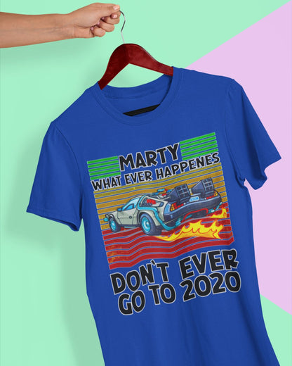 Don`t ever go to 2020 Unisex T-Shirt - Tonyshop - Don`t ever go to 2020 Unisex T-Shirt