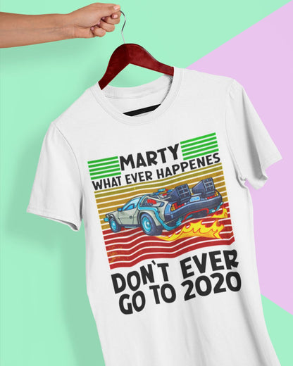 Don`t ever go to 2020 Unisex T-Shirt - Tonyshop - Don`t ever go to 2020 Unisex T-Shirt