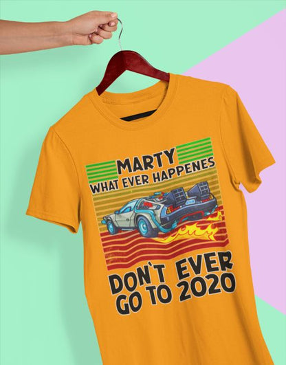 Don`t ever go to 2020 Unisex T-Shirt - Tonyshop - Don`t ever go to 2020 Unisex T-Shirt