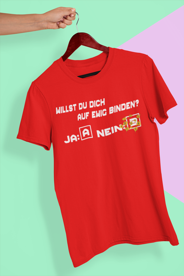 Willst du dich auf ewig binden Unisex T-Shirt - Tonyshop - Willst du dich auf ewig binden Unisex T-Shirt